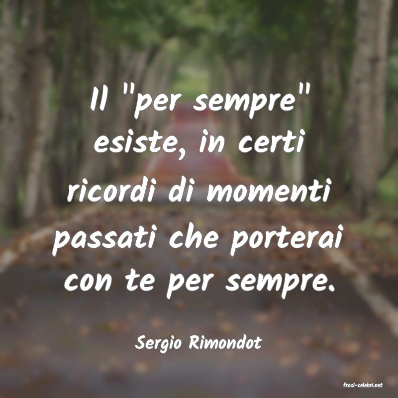 frasi di  Sergio Rimondot
