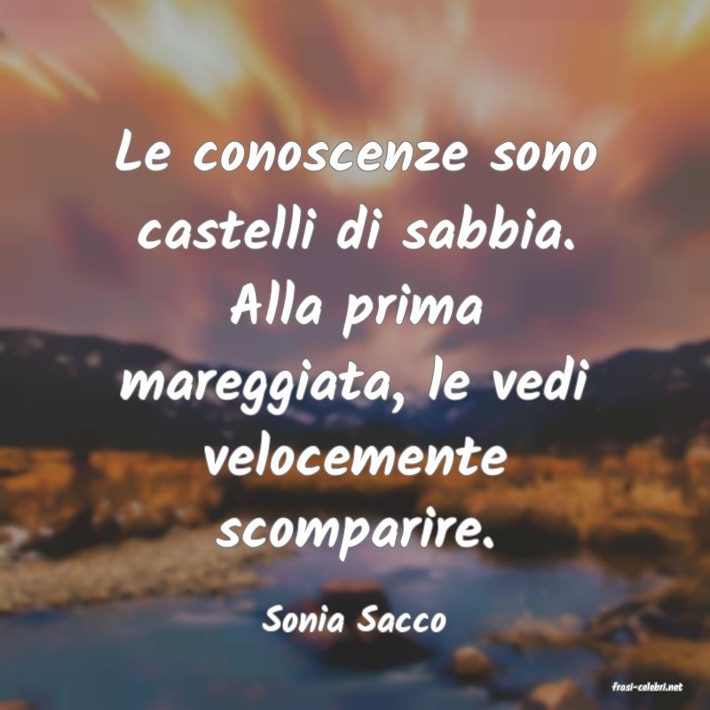 frasi di  Sonia Sacco
