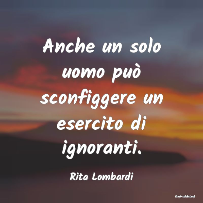 frasi di  Rita Lombardi
