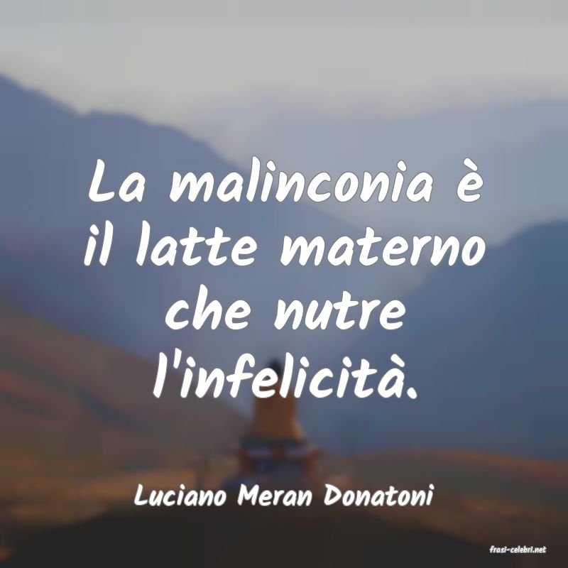 frasi di  Luciano Meran Donatoni
