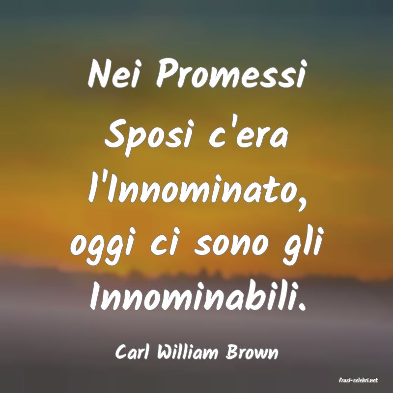 frasi di Carl William Brown