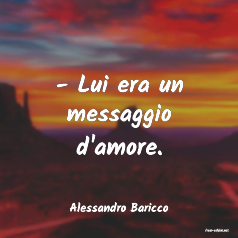 frasi di  Alessandro Baricco
