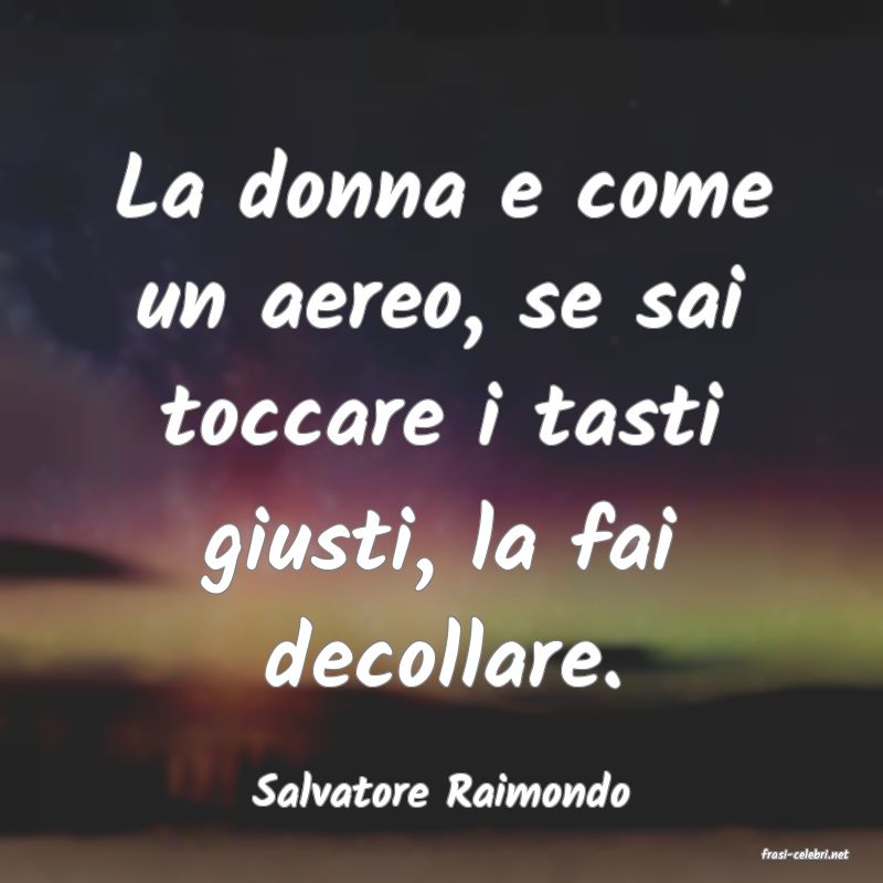 frasi di Salvatore Raimondo