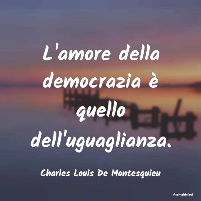 frasi di  Charles Louis De Montesquieu
