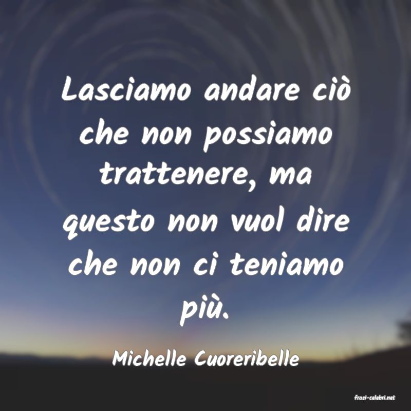 frasi di  Michelle Cuoreribelle
