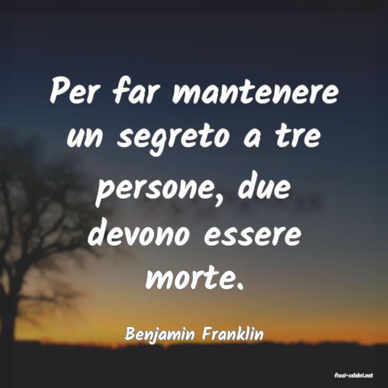 frasi di  Benjamin Franklin
