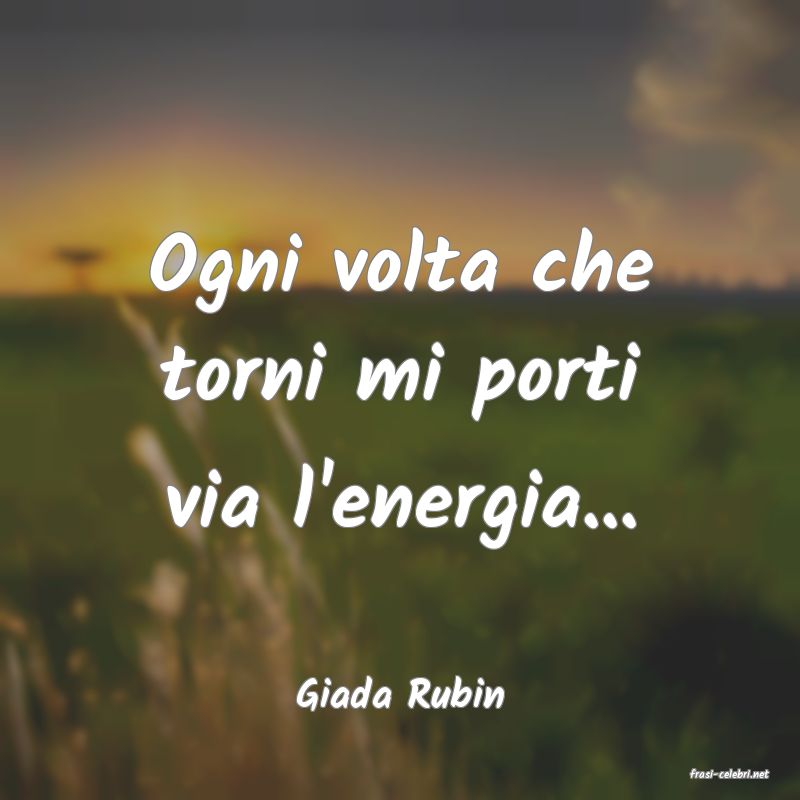 frasi di  Giada Rubin
