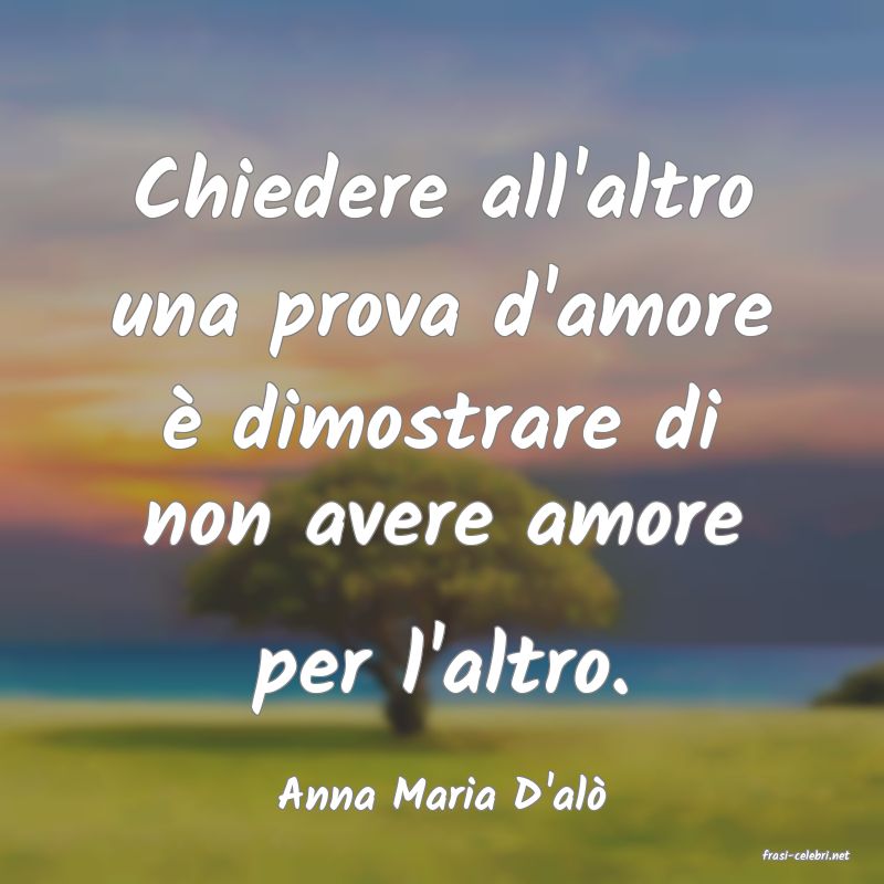 frasi di Anna Maria D'al�