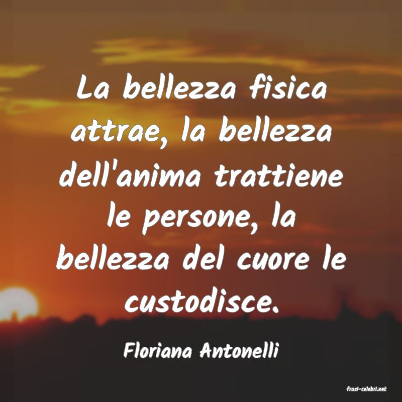 frasi di  Floriana Antonelli
