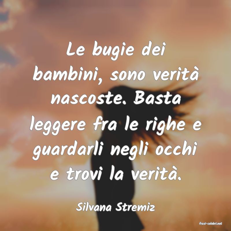 frasi di Silvana Stremiz