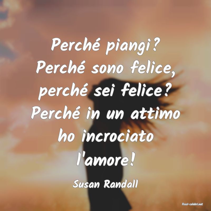 frasi di  Susan Randall
