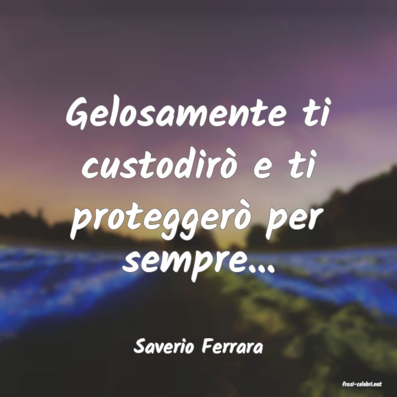 frasi di  Saverio Ferrara
