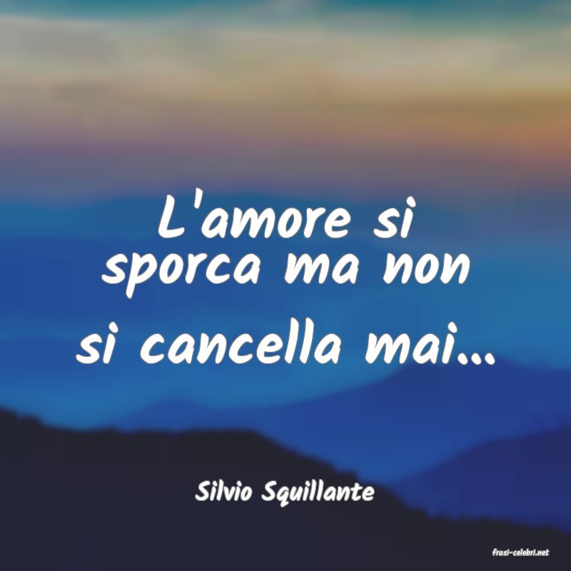 frasi di  Silvio Squillante
