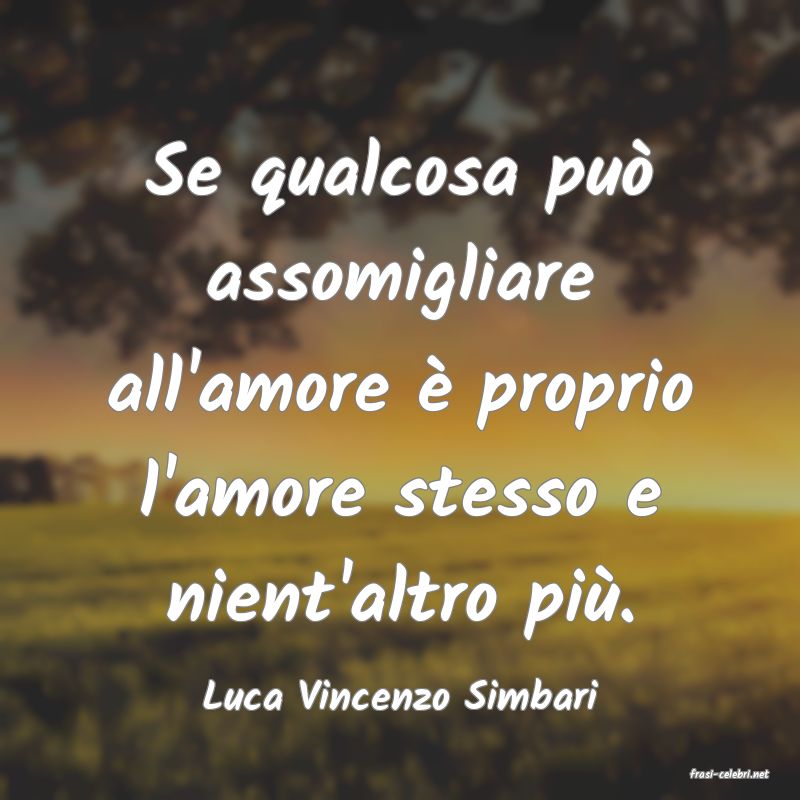 frasi di  Luca Vincenzo Simbari
