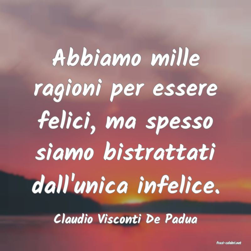 frasi di  Claudio Visconti De Padua
