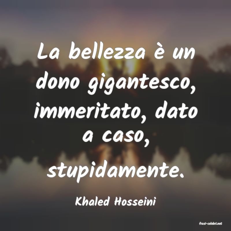 frasi di  Khaled Hosseini
