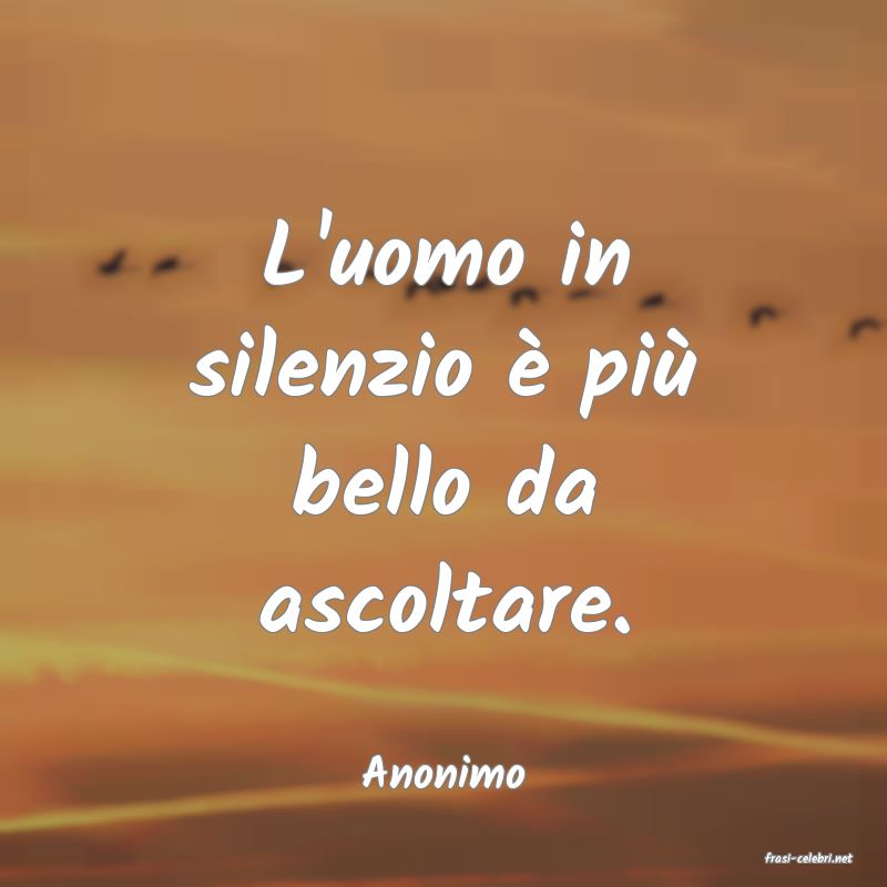 frasi di  Anonimo
