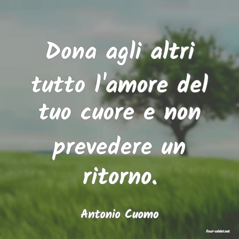 frasi di Antonio Cuomo