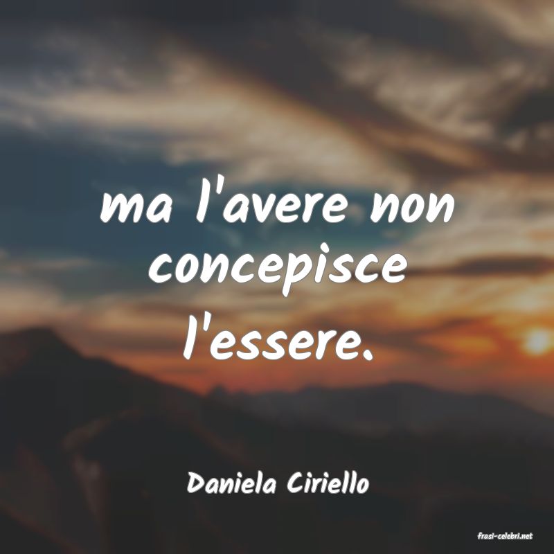 frasi di  Daniela Ciriello
