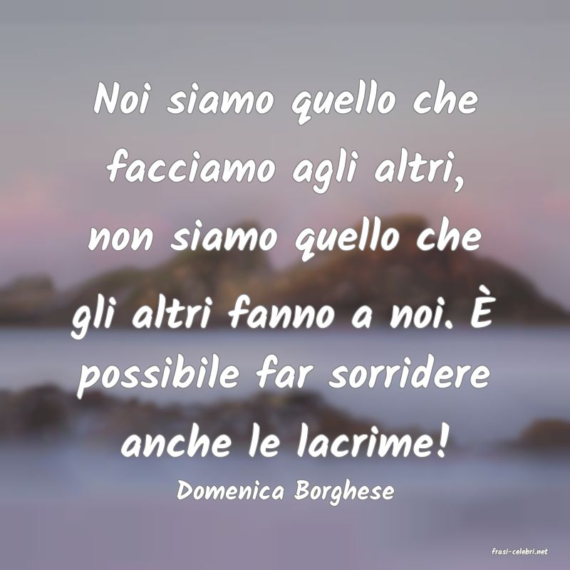 frasi di  Domenica Borghese
