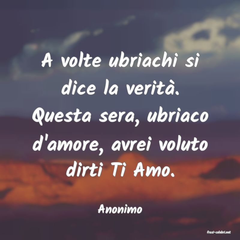 frasi di  Anonimo
