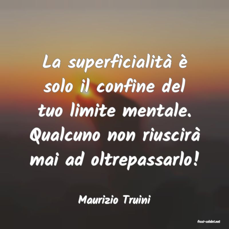 frasi di  Maurizio Truini
