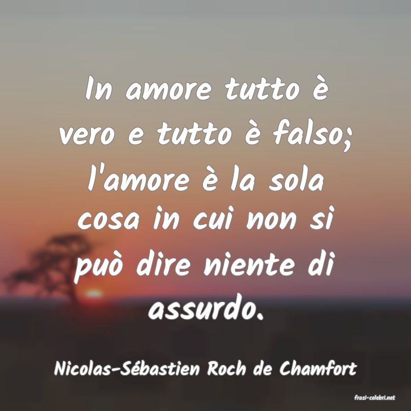 frasi di Nicolas-Sbastien Roch de Chamfort