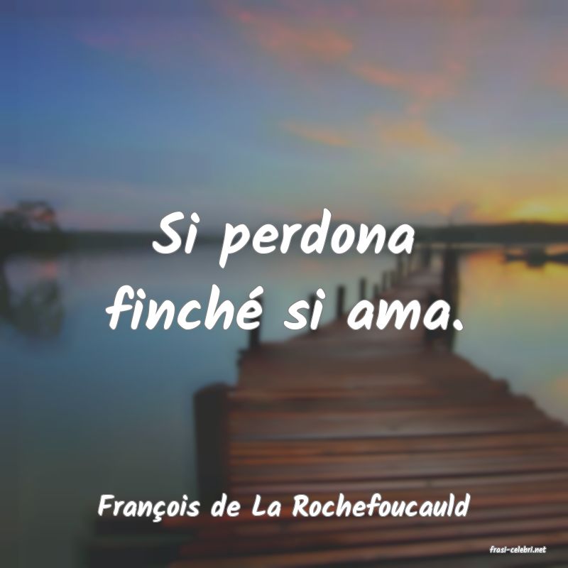 frasi di Fran�ois de La Rochefoucauld