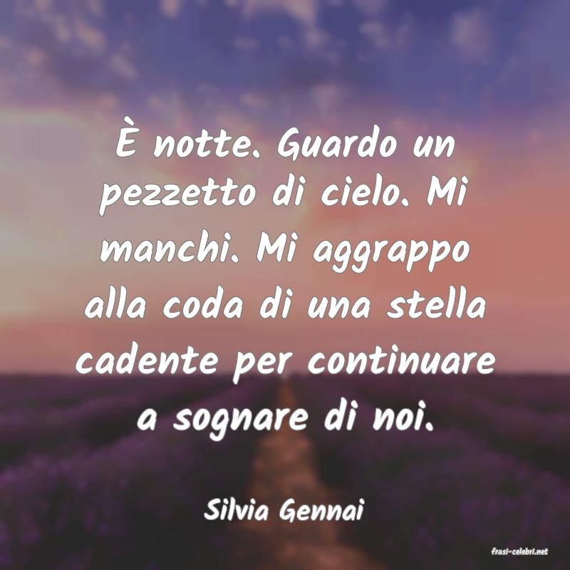 frasi di Silvia Gennai