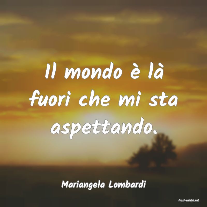 frasi di Mariangela Lombardi