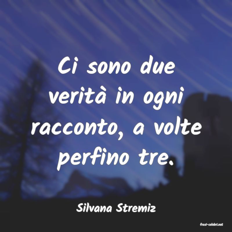 frasi di Silvana Stremiz