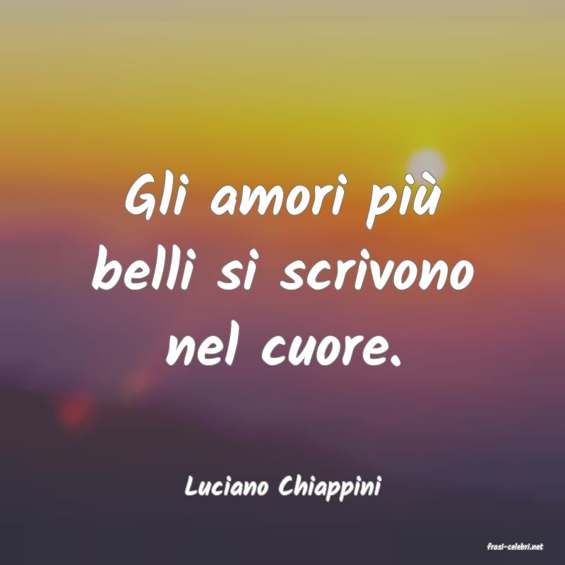 frasi di  Luciano Chiappini
