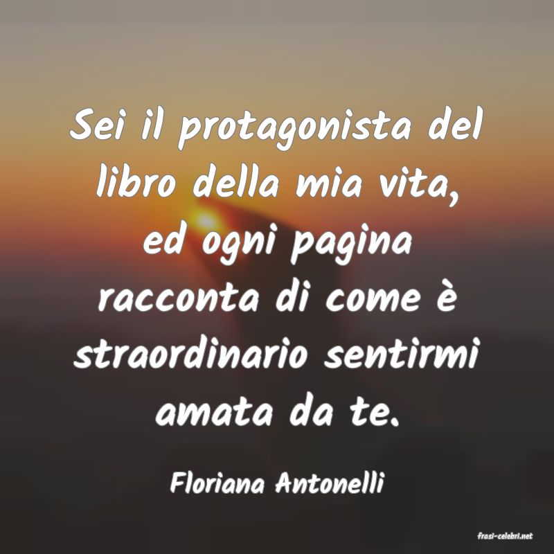frasi di  Floriana Antonelli
