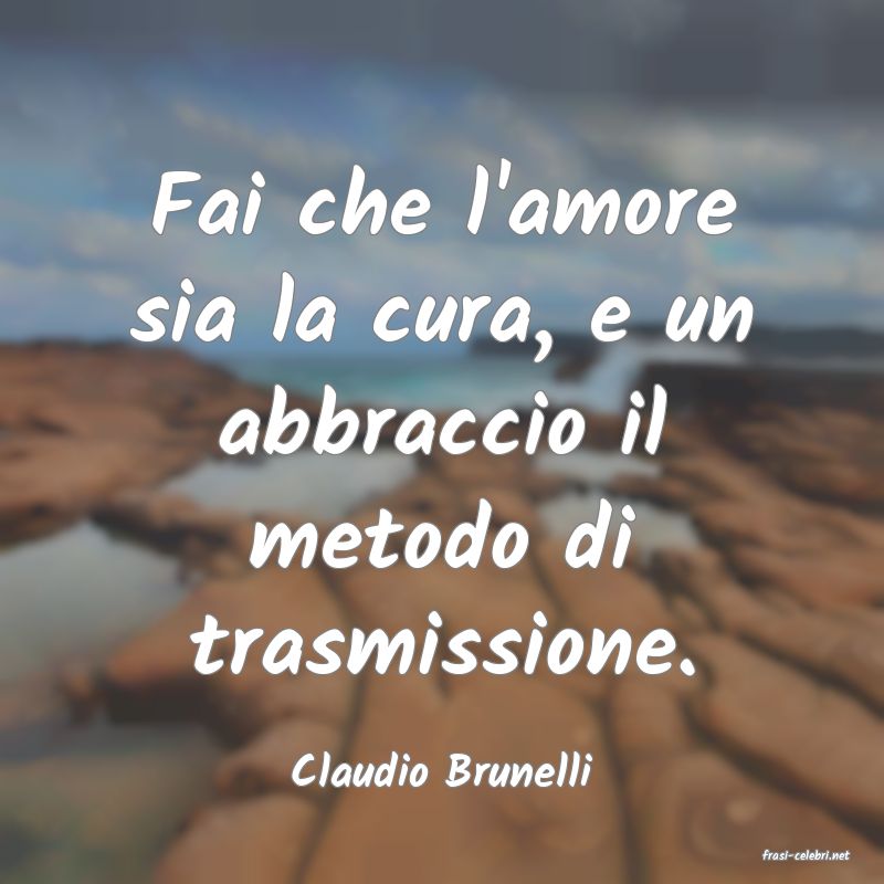 frasi di  Claudio Brunelli

