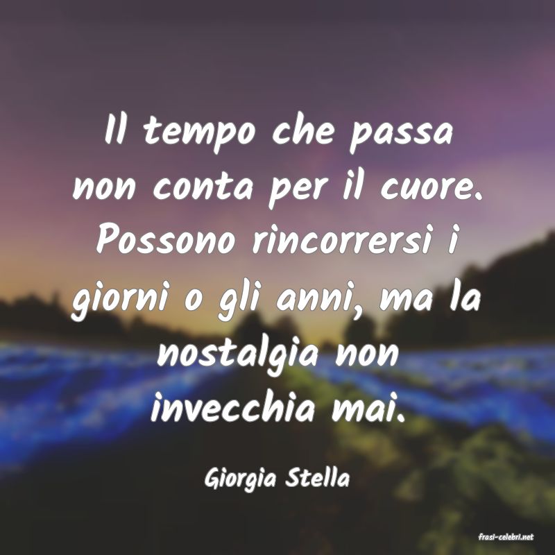 frasi di  Giorgia Stella
