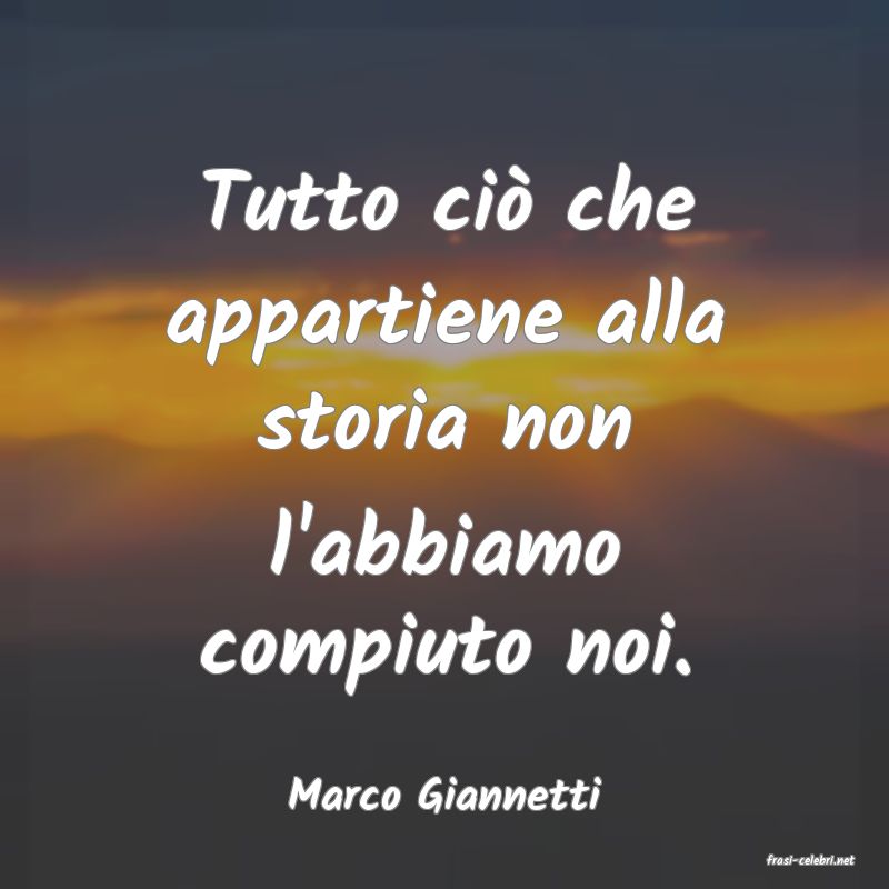 frasi di Marco Giannetti