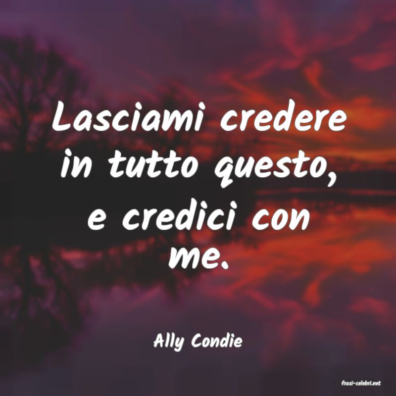 frasi di  Ally Condie
