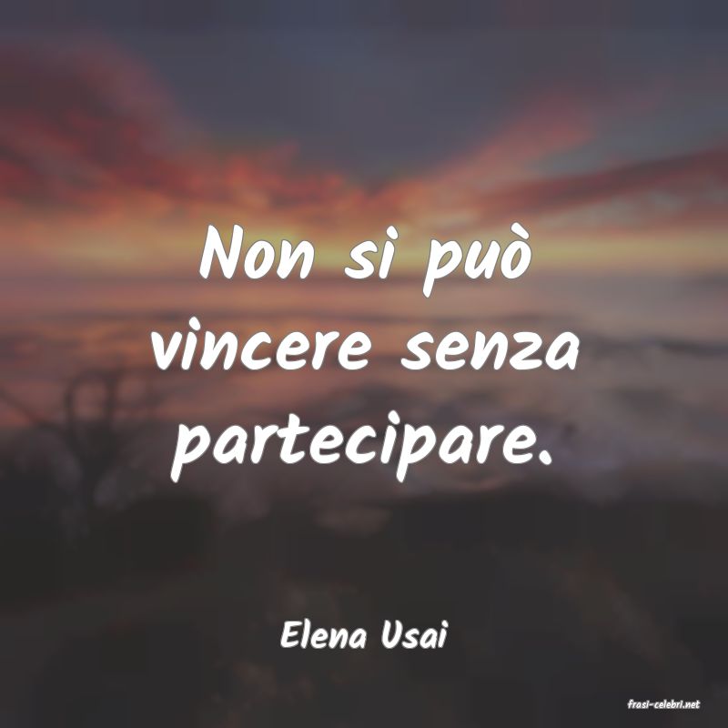 frasi di  Elena Usai
