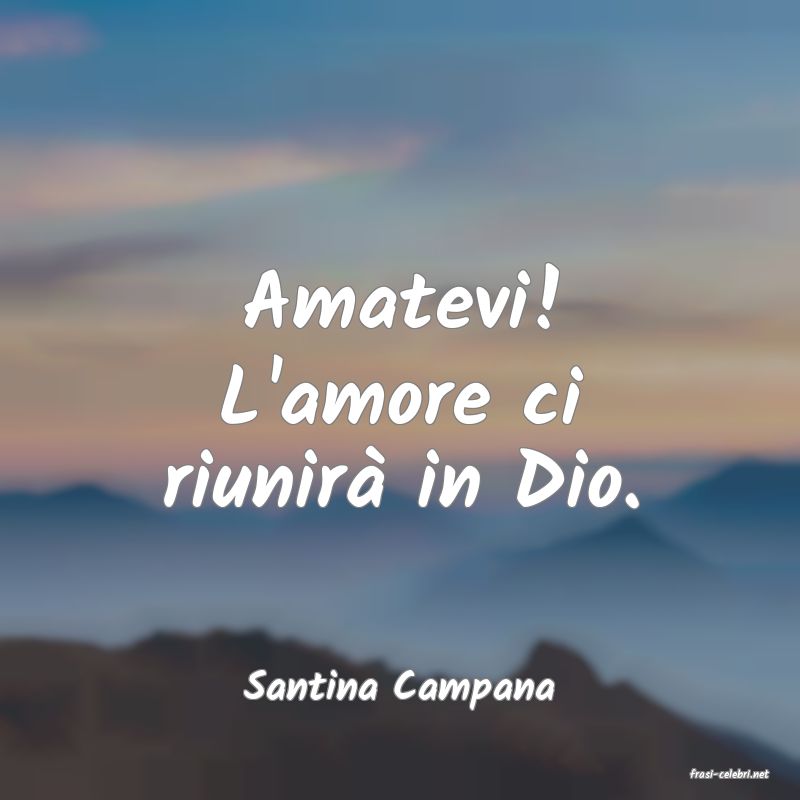frasi di  Santina Campana
