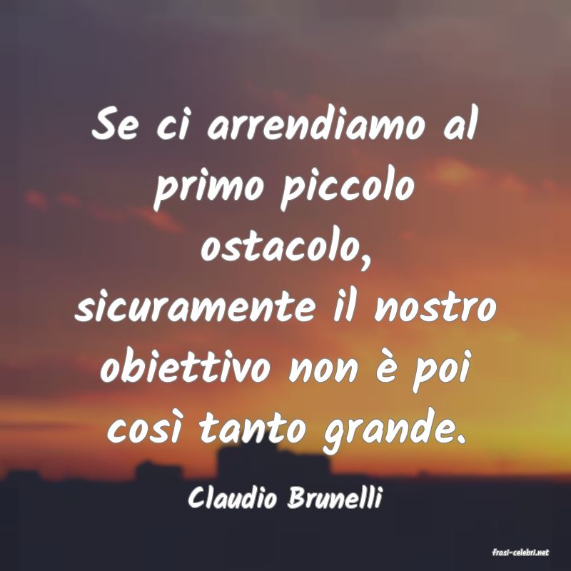 frasi di  Claudio Brunelli
