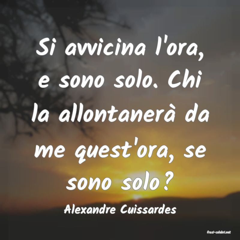 frasi di  Alexandre Cuissardes
