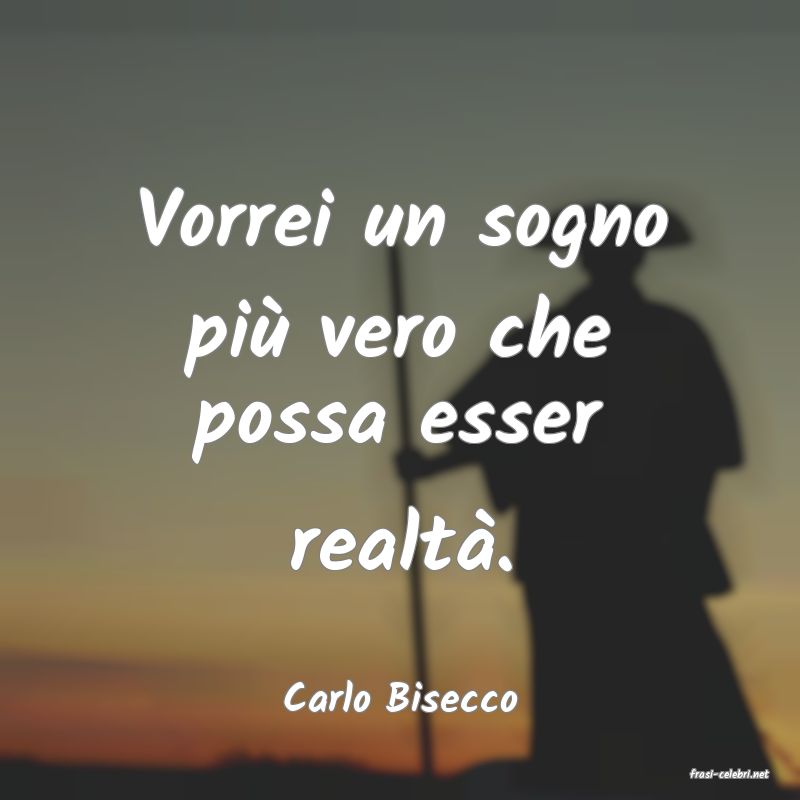 frasi di  Carlo Bisecco
