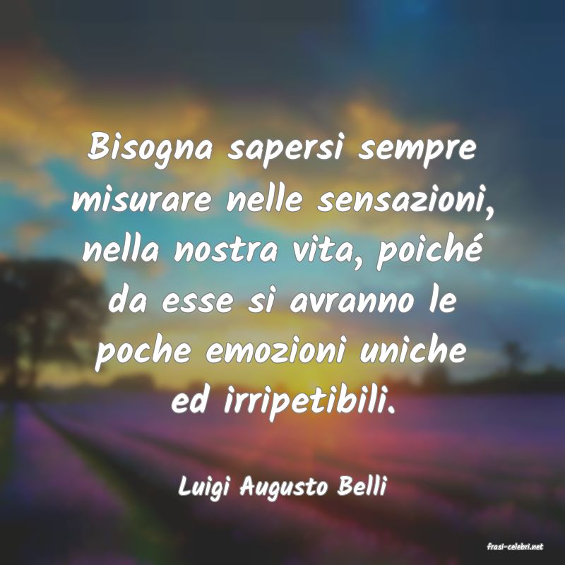 frasi di  Luigi Augusto Belli
