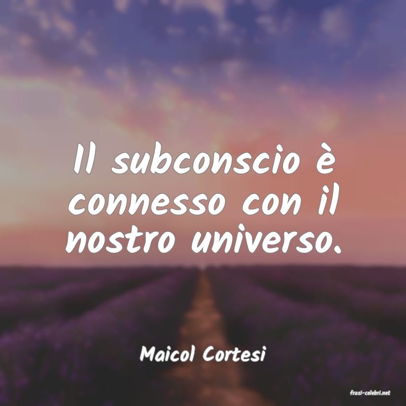 frasi di  Maicol Cortesi
