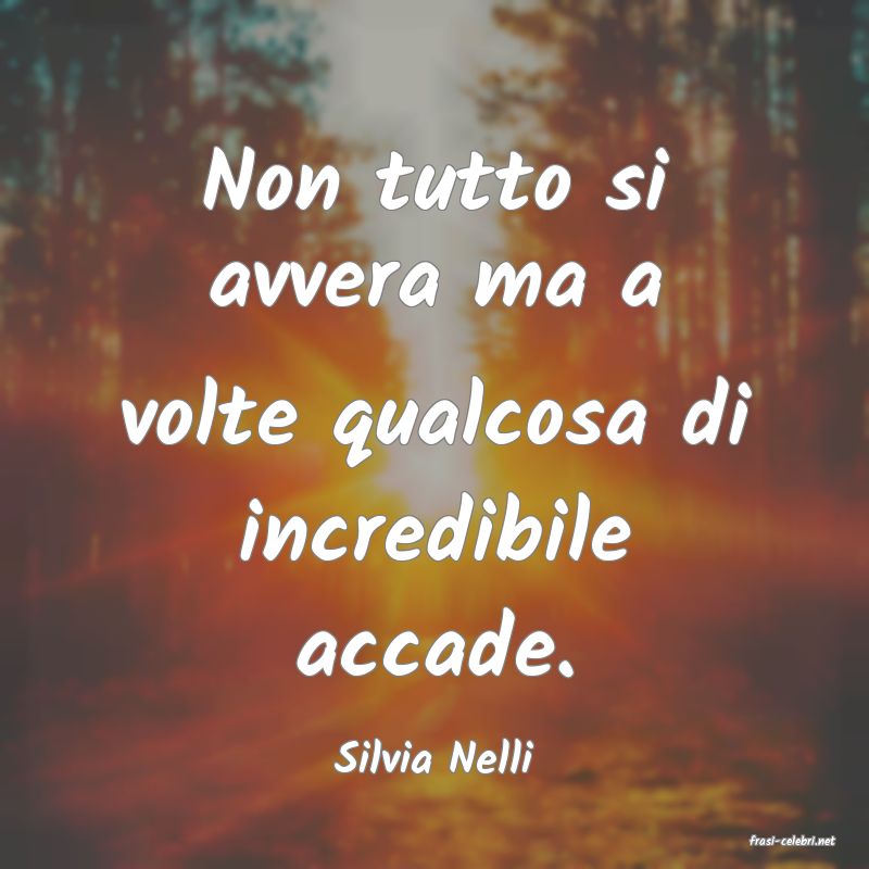 frasi di  Silvia Nelli
