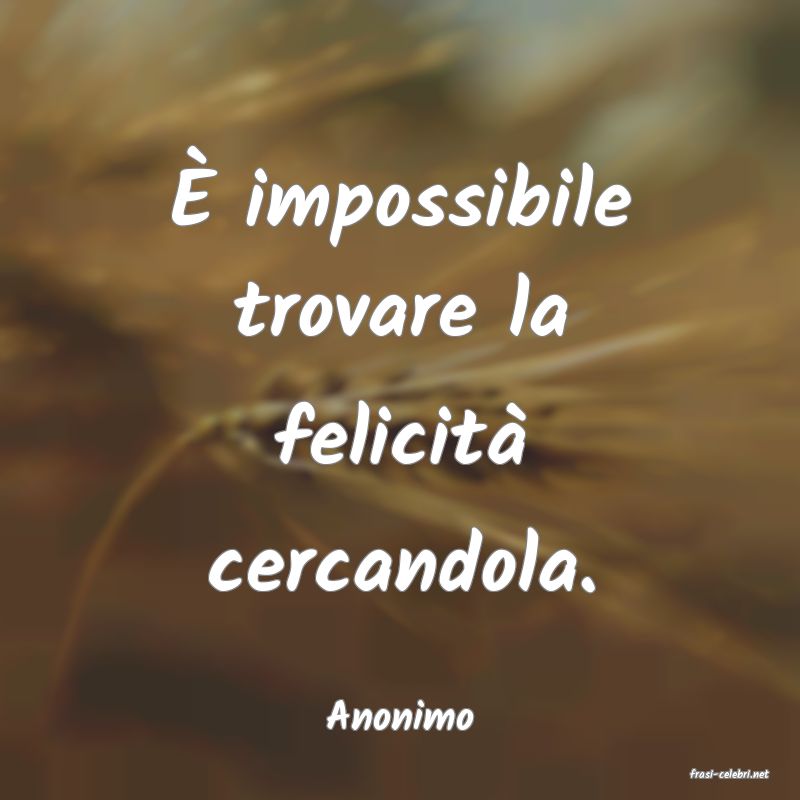 frasi di Anonimo
