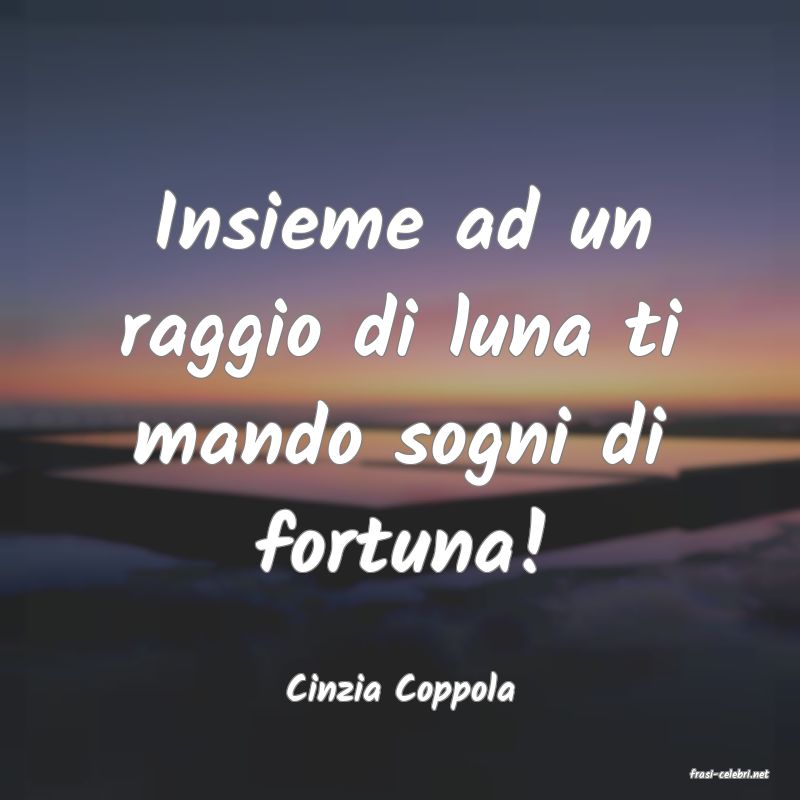 frasi di  Cinzia Coppola
