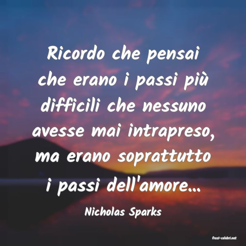 frasi di  Nicholas Sparks
