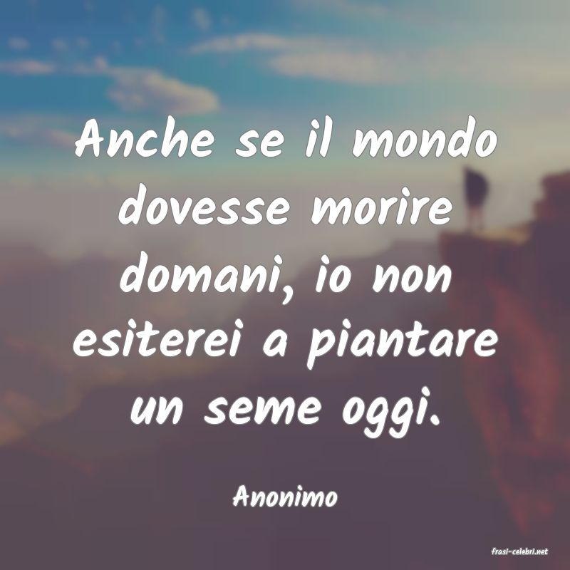 frasi di  Anonimo
