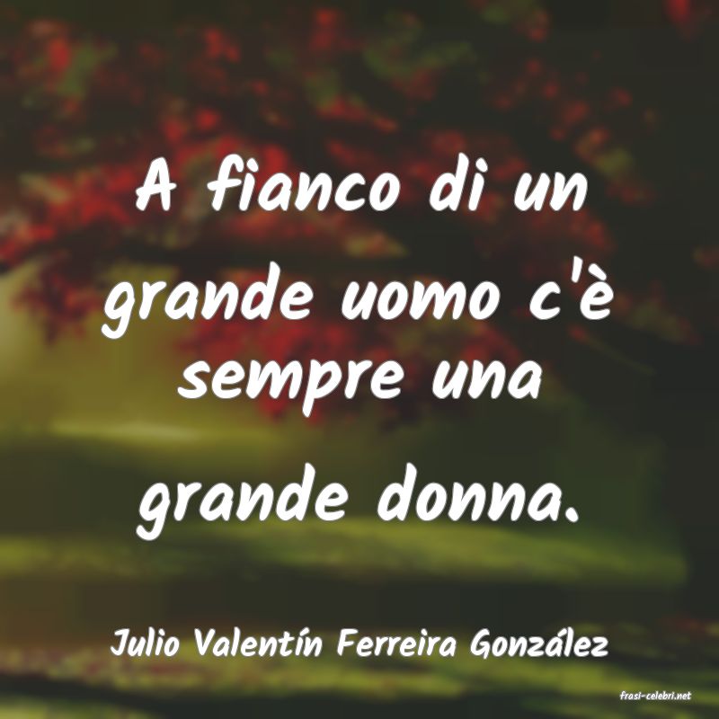 frasi di Julio Valentn Ferreira Gonzlez